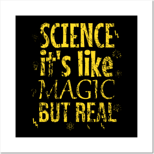 Science it's like magic but real Posters and Art